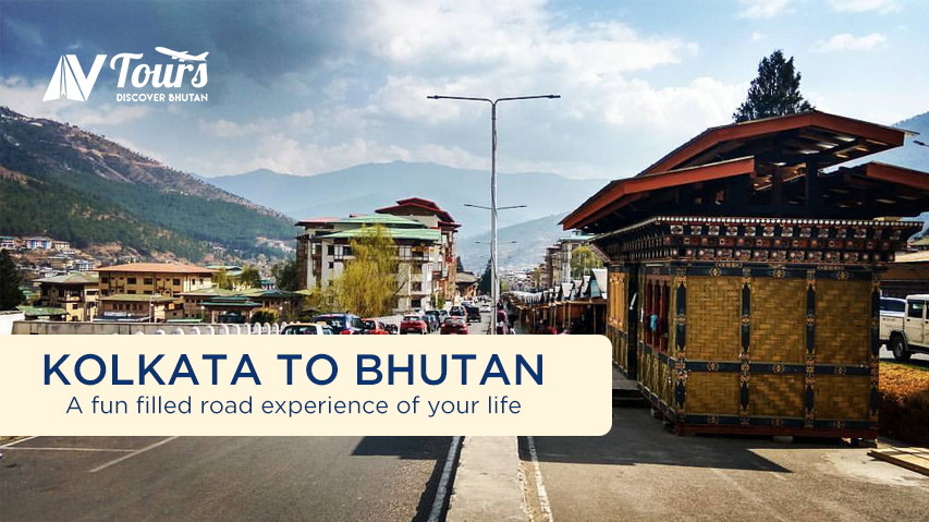 kolkata to Bhutan - A fun filled road experience of your life