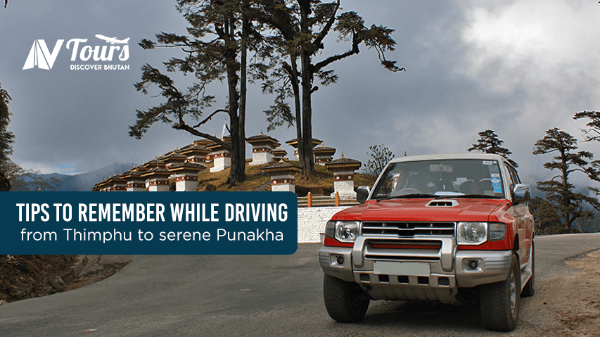 Tips to remember while driving from Thimpu to serene Punakha