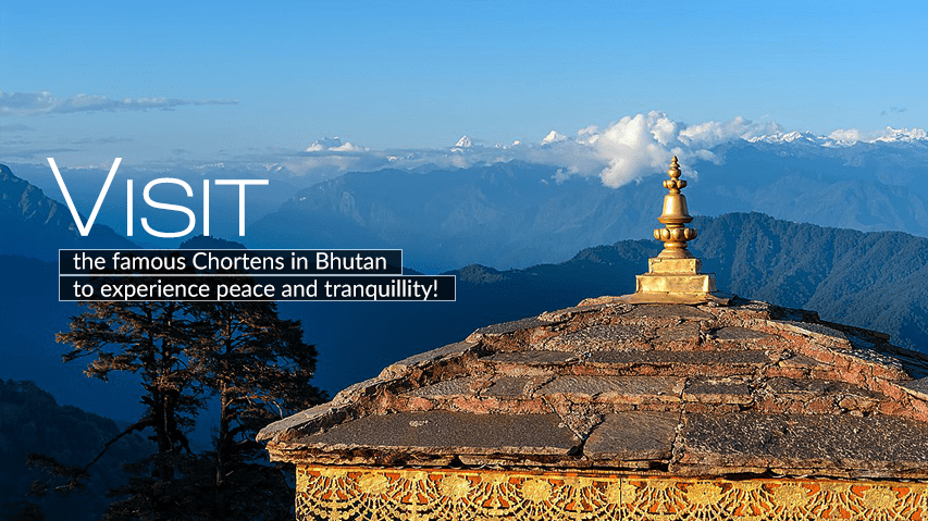 Visit the famous Chortens in Bhutan