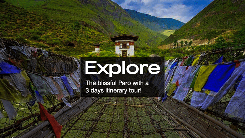 Explore the blissful Paro